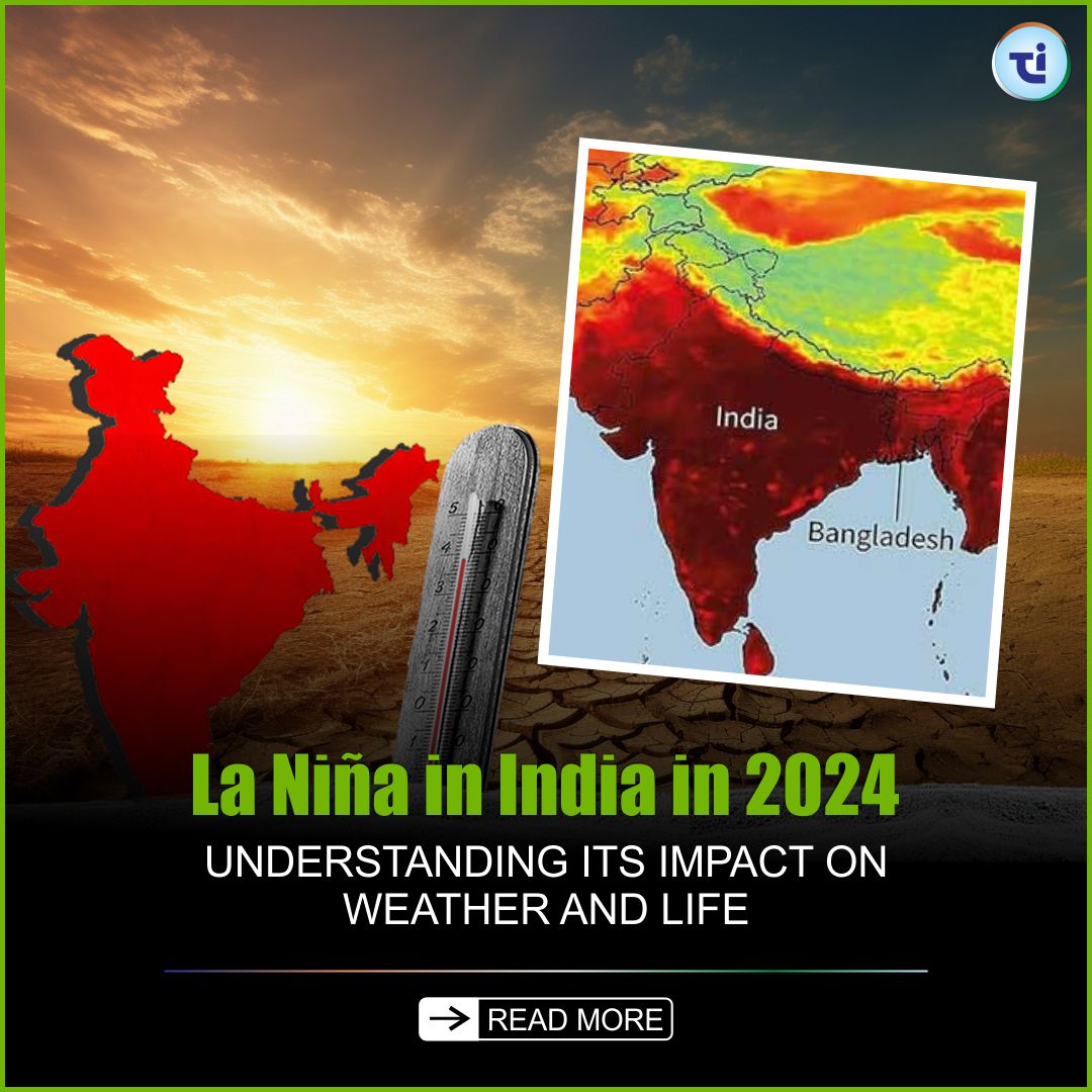 La Nina in India in 2024: Understanding Its Impact on Weather and Life