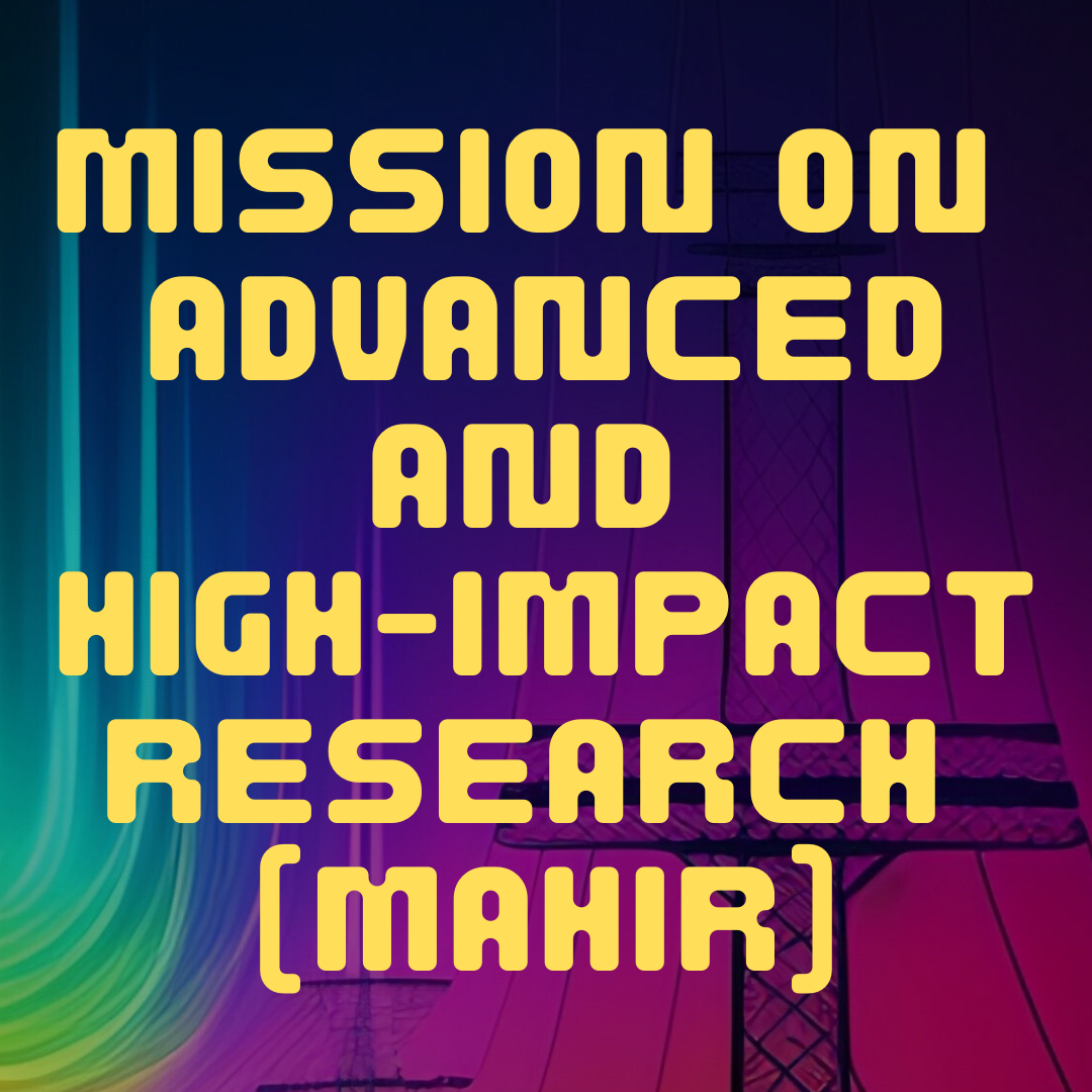 MAHIR: Igniting A New Era of High-Impact Research And Discovery In Power Sector