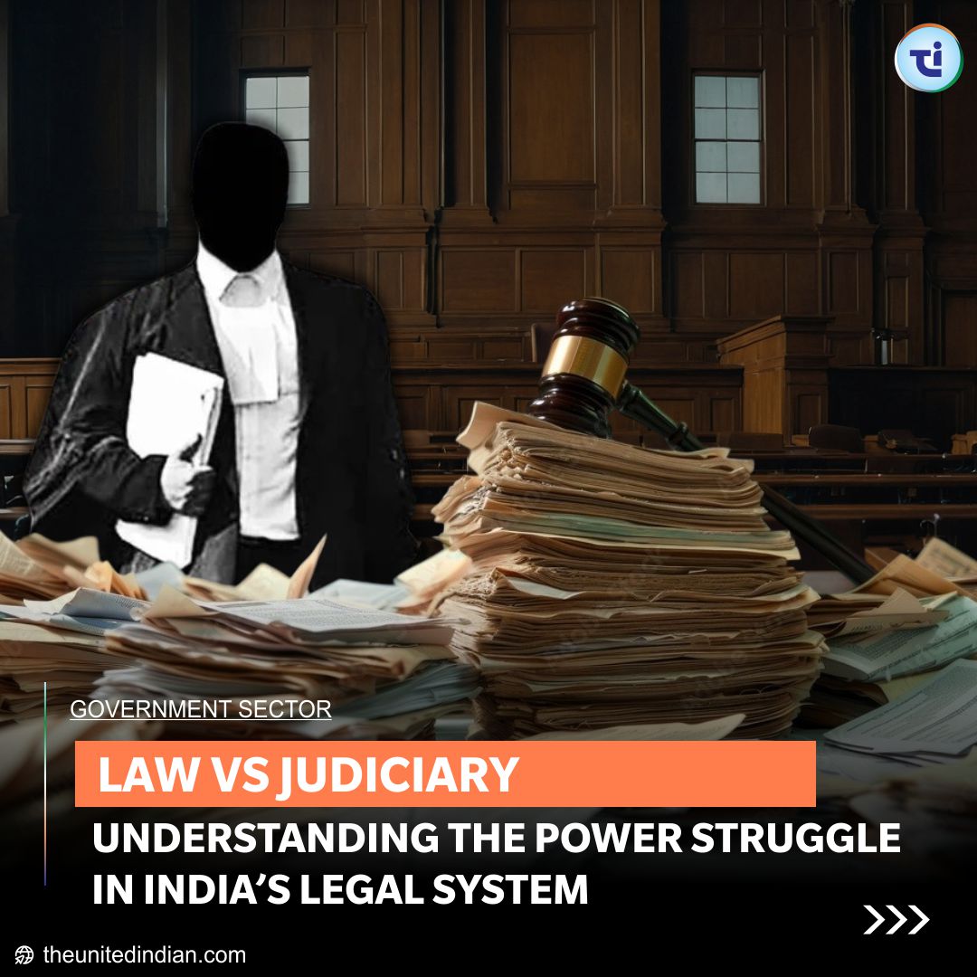 Law vs Judiciary: Understanding the Power Struggle in Judicial System Of India