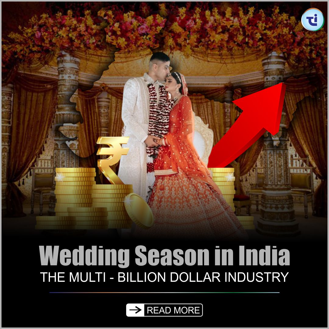 Wedding Season In India : The Multi-Billion Dollar Industry